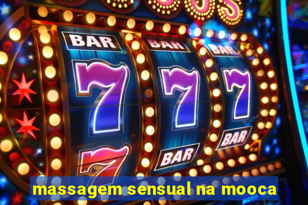 massagem sensual na mooca